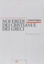 Umberto Regina Noi eredi dei cristiani e dei greci (Paperback) (UK IMPORT)