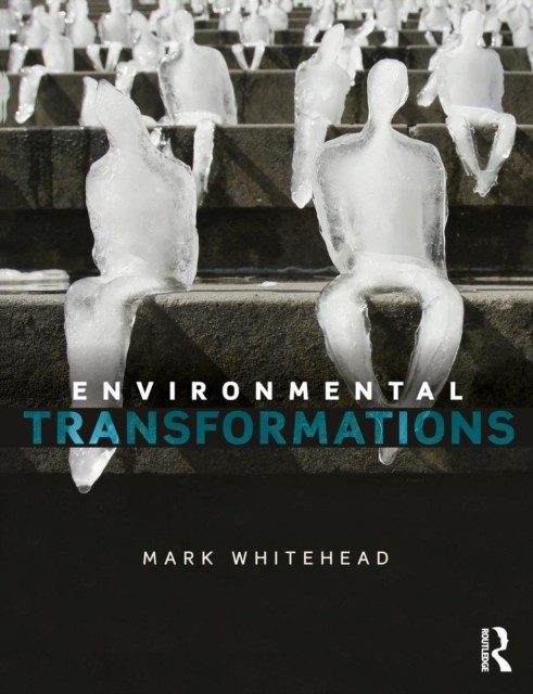 Environmental Transformations by Mark  Whitehead (Paperback Book)