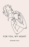 For You, My Heart | Alexander Evans | Taschenbuch | Englisch | 2024