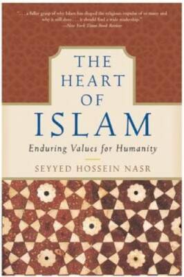 The Heart of Islam: Enduring Values for Humanity - Paperback - GOOD
