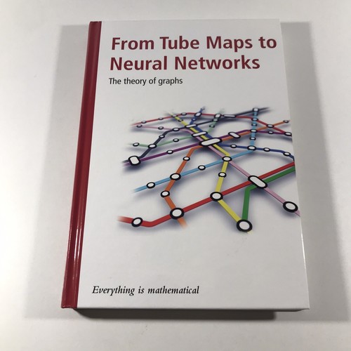 Everything Is Mathematical From Tube Maps To Neural Networks - Hardcover Book