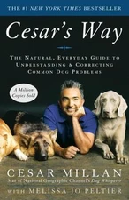 Cesar's Way: The Natural, Everyday Guide to- paperback, 0307337979, Cesar Millan