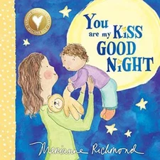 You Are My Kiss Good Night (Marianne Richmond) - Board book - VERY GOOD