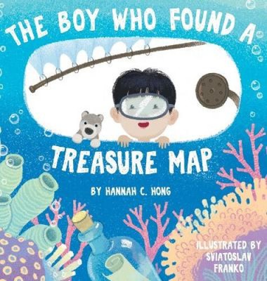 The Boy Who Found A Treasure Map by Hannah C. Hong