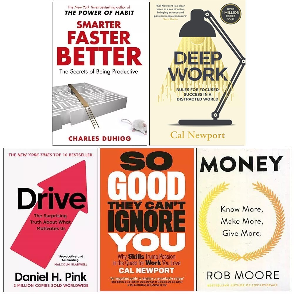 Deep Work, Drive, So Good They Can't Ignore You, Smarter Faster Better 5 Books