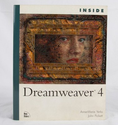 Inside Dreamweaver 4 by Anne-Marie Yerks and John Pickett - 2001