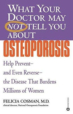 What Your Dr...Osteoporosis: Hel... by Cosman MD MD, Felici Paperback / softback