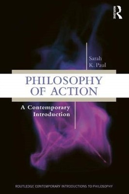 PHILOSOPHY OF ACTION by Sarah Paul Paperback Self Help Business