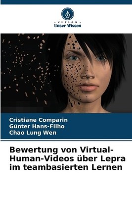 Bewertung von Virtual-Human-Videos ber Lepra im teambasierten Lernen by Cristian