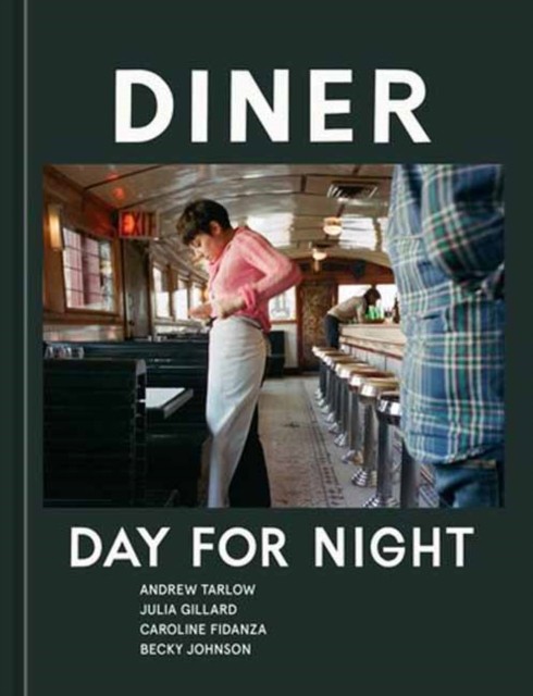 Diner Day for Night by Andrew Tarlow (Hardback Book)