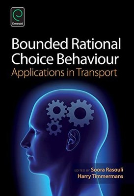 Bounded Rational Choice Behaviour: Applications in Transport