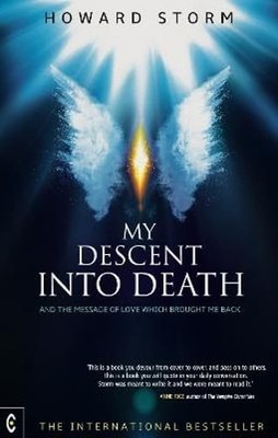 My Descent into Death: and the Message of Love Which Brought Me Back by Storm