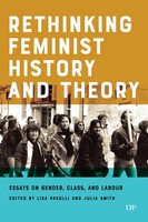 Rethinking Feminist History And Theory | Essays On Gender, Class, And Labour
