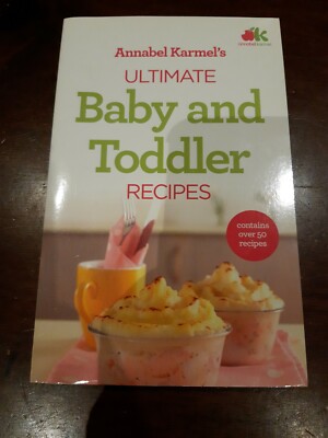 Annabel Karmel's Ultimate Baby And Toddler Recipes Paperback Book