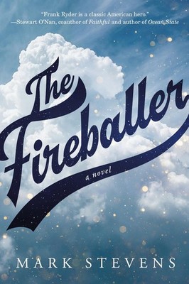 The Fireballer: A Novel by Mark Stevens (English) Paperback Book