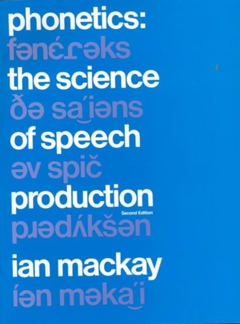 Phonetics The Science of Speech Production by Ian R. A. MacKay (Paperback Book)