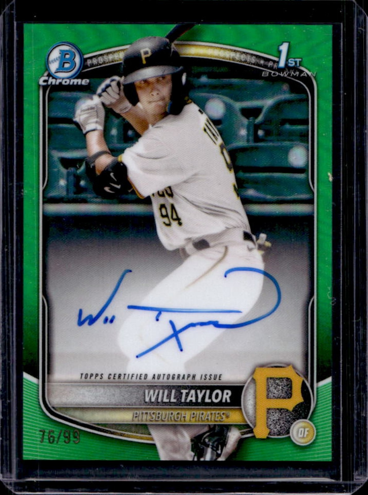 2025 Bowman Chrome Will Taylor Auto Green Refractor 1st #76/99 Pirates