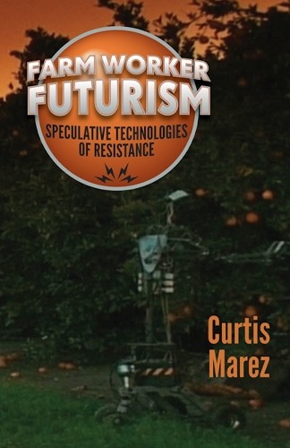 Farm Worker Futurism - 9780816697458