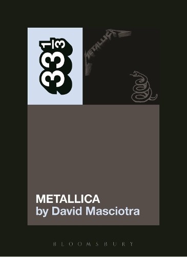 Metallica's Metallica (33 1/3) by David Masciotra (PB 2015) - Image 3