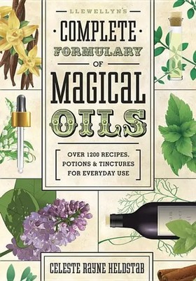 Llewellyn's Complete Formulary of Magical Oils | Celeste Rayne Heldstab | Buch