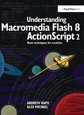 Understanding Macromedia Flash 8 ActionScript 2 | Basic techniques for creatives