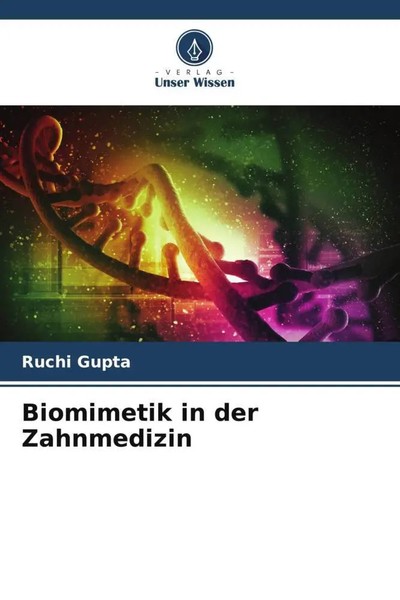 Ruchi Gupta | Biomimetik In Der Zahnmedizin | Taschenbuch | Deutsch (2023)-image
