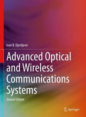 Advanced Optical and Wireless Communications Systems - 9783030984908