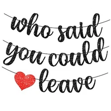 KatchOn, Glitter Who Said You Could Leave Banner - Pre-Strung, 10 Feet | 