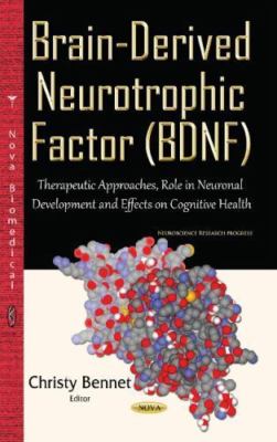 Brain-Derived Neurotrophic Factor (BDNF): Therapeutic Approaches, Role in Neuron
