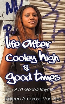 Life After Cooley High & Good Times: I Ain't Gonna Rhyme (Paperback or Softback)