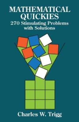 Mathematical Quickies: 270 Stimulating Problems with Solutions (Dover Rec - GOOD