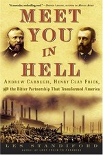 Meet You in Hell: Andrew Carnegie, Henry Clay Frick, and the… - Les Standiford