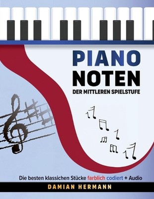 Piano Noten der mittleren Spielstufe: Die besten klassischen St?cke farblich cod
