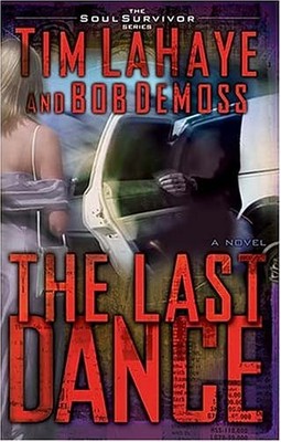 The Last Dance (The Soul Survivor Series),Tim F. LaHaye, Bob Dem