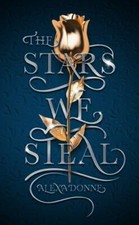 The Stars We Steal: A YA Space Opera Romance- 1328948943, hardcover, Alexa Donne