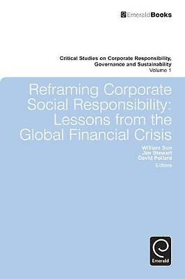 Reframing Corporate Social Responsibility: Lessons from the Global Financial Cr