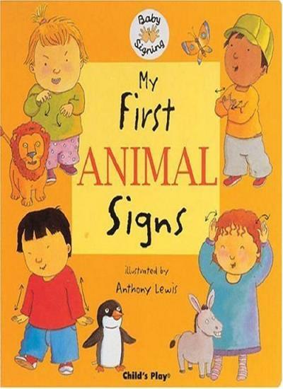 My First Animal Signs: BSL (Baby Signing) By Anthony Lewis