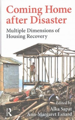 Coming Home After Disaster : Multiple Dimensions of Housing Recovery, Hardcov...