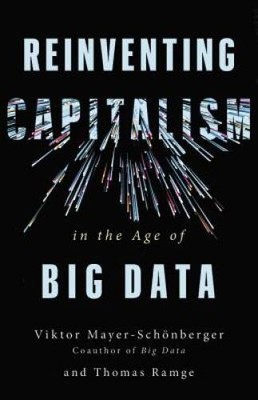 Reinventing Capitalism in the Age of Big Data - Hardcover - VERY GOOD