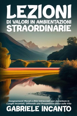 Lezioni di Valori in Ambientazioni Straordinarie: Insegnamenti Morali e Etici