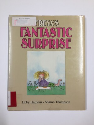 Freya's Fantastic Surprise by Libby Hathorn 1989 Hardcover