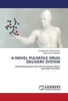 Kondapuram Parameshwar (U. A.) | A Novel Pulsatile Drug Delivery System | Buch
