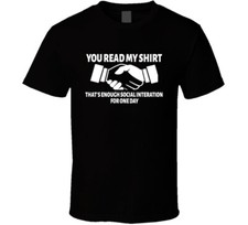 You Read My Shirt Funny Offensive Social Interation Christmas Gift T Shirt