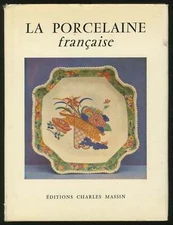 Nicole BALLU / La Porcelaine française 1st Edition 1950