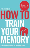 Phil Chambers | How To Train Your Memory | Taschenbuch | Englisch (2017)