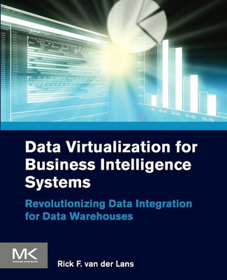 Data Virtualization for Business Intelligence Systems Rick F. Van Der Lans Buch