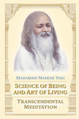 Science of Being and Art of Living: Transcendental Meditation, Maharishi Mahesh 