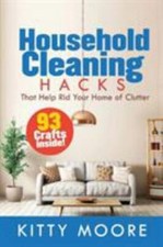 Household Cleaning Hacks (2nd Edition): 93 Cr...