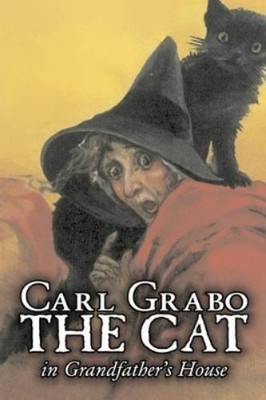 Carl Grabo The Cat in Grandfather's House by Carl Grabo, Fiction,  (Taschenbuch)