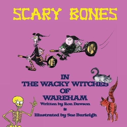 Ron Dawson Scary Bones in the Wacky Witches of Wareham (Tascabile)
